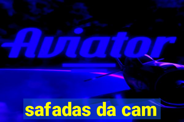 safadas da cam